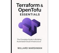 Terraform & OpenTofu Essentials: The Complete Guide to Building Automated Cloud Infrastructure