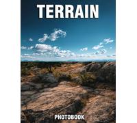 Terrain Photobook: Stunning Photographs That Capture Earth's Beauty | A Nature Coffee Table Hardcover Featuring Diverse Landscapes And Breathtaking Terrain Views