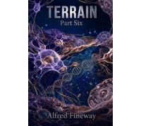 Terrain: Six: The Seven Weeds of the Limbic System (The Terrain Series)