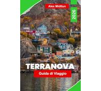 Terranova Guida di viaggio 2026: Scopri coste accidentate, osservazione delle balene, siti storici, sentieri panoramici e consigli pratici per la tua avventura in Canada