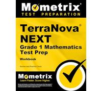 Terranova Next Grade 1 Mathematics Test Prep Workbook: Review and Practice Tests