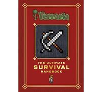 Terraria. The Ultimate Survival Handbook