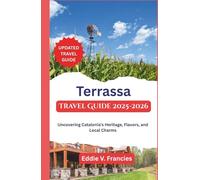 Terrassa Travel Guide 2025-2026: Uncovering Catalonia’s Heritage, Flavors, and Local Charms