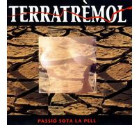 Terratremol - Passsio Sota La Pell