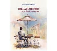 Terraza de veladores: y otros relatos de gente que pasa