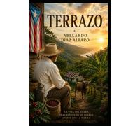 Terrazo: La Vida del Jíbaro - Fragmentos de un Pueblo - Unidos Por La Tierra