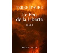 Terre d'Aure: Le Feu de la Liberté