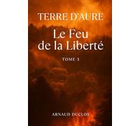 Terre d'Aure: Le Feu de la Liberté