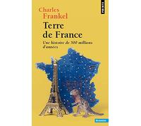 Terre de France: Une histoire de 500 millions d'années (Points Sciences)