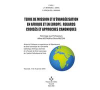 TERRE DE MISSION ET D’ÉVANGÉLISATION EN AFRIQUE ET EN EUROPE : REGARDS CROISÉS ET APPROCHES CANONIQUES