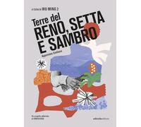 Terre del Reno, Setta e Sambro. Appennino Emiliano (Nonturismo)