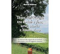 Terre del Ruchè. Tra brich e foss, arte, storia e buon vino (Autoridomani)