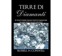 Terre di Diamanti: Se volete essere grandi dovete cominciare da dove siete e da ciò che siete