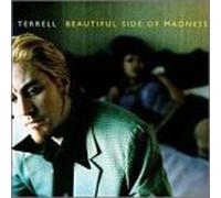 Terrell Ca - Beautiful Side Of Madness