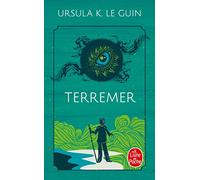 Terremer: Le sorcier de Terremer ; Les tombeaux d'Atuan ; L'ultime rivage