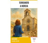 Terremoto a Norcia - Easy Italian Stories for Beginners ( A2 - B1 ): Perfect for self-learners and students: improve your vocabulary and reading skills with real-life Italian. (Italiano Facile)