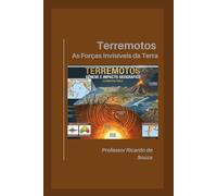 Terremotos: As Forças Invisíveis da Terra