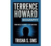 TERRENCE HOWARD BIOGRAPHY: From Hustle to Empire-A Life Unfiltered