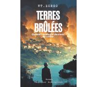 TERRES BRÛLÉES: Quand l'écologie devient un crime