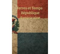 Terres et Temps : République dominicaine: 1