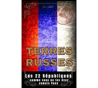 Terres Russes: Les 22 républiques comme vous ne les avez jamais vues