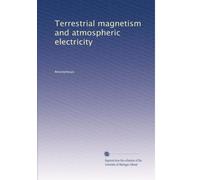 Terrestrial magnetism and atmospheric electricity: Volume 3