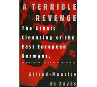 TERRIBLE REVENGE: The Ethnic Cleansing of the East European Germans