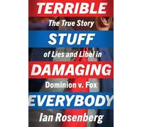 Terrible Stuff Damaging Everybody: The True Story of Lies and Libel in Dominion V. Fox