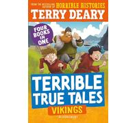 Terrible True Tales: Vikings: From the author of Horrible Histories, perfect for 7+