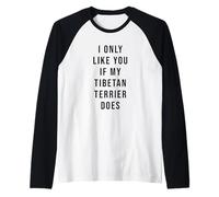 Terrier tibetano solo me gustas si mi perro lo hace Camiseta Manga Raglan