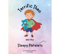 Terrific Theo and the Sleepy Platelets