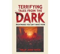 Terrifying Tales from the Dark: Nightmares You Can’t Wake From: 1 (The Midnight Manuscripts)