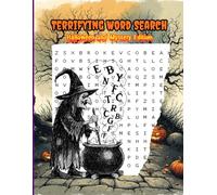 Terrifying Word Search: Halloween and Mystery Edition / 54 Large Print Puzzles for Adults and Seniors / Over 970 Words on Horror, Gothic, Vampires, and Mystery Themes