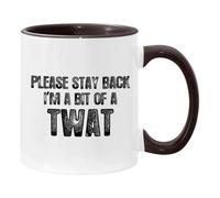 TerRine Taza decorativa con texto en inglés "Please Stay Back I'm A Bit Of A Twat" de 325 ml