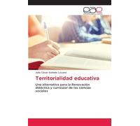 Territorialidad educativa: Una alternativa para la Renovación didáctica y curricular de las ciencias sociales