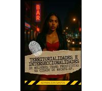 TERRITORIALIDADES E INTERSECCIONALIDADES DE MULHERES TRANS* PROSTITUTAS NA CIDADE DE MACAPÁ-AP.