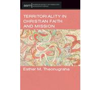 Territoriality in Christian Faith and Mission: 77 (American Society of Missiology Monograph Series)