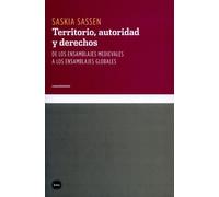 Territorio, autoridad y derechos: De los ensamblajes medievales a los E