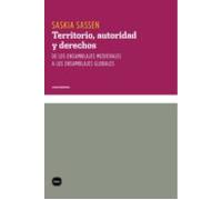 Territorio Autoridad Y Derechos. De Los Ensamblajes Medievales A Los E