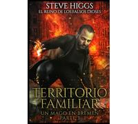 Territorio familiar: Un mago en Bremen Parte 3 (El reino de los falsos dioses)