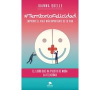 #TerritorioFelicidad: Emprende el viaje más importante de tu vida (Alienta)