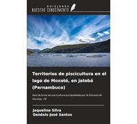 Territorios de piscicultura en el lago de Moxotó, en Jatobá (Pernambuco): Asociaciones de piscicultura acompañadas por la Diócesis de Floresta - PE