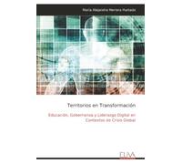 Territorios en Transformación: Educación, Gobernanza y Liderazgo Digital en Contextos de Crisis Global