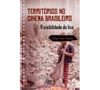 Territórios No Cinema Brasileiro: A Visibilidade Do Lixo (ebook)