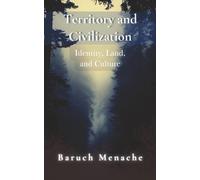 Territory and Civilization: Identity, Land, and Culture: A Philosophical Exploration of Territorial Attachment, Self-Preservation, and Cultural Evolution