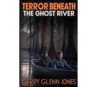 Terror Beneath the Ghost River