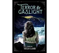 Terror by Gaslight: Memorial Edition