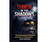 Terror in the Shadows: The Unsolved Death of Cindy James and the Eight-Year Stalking Nightmare