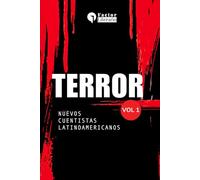 Terror: Nuevos cuentistas latinoamericanos - Volumen 1
