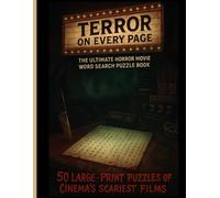 Terror on Every Page: Horror Movies Word Search Puzzle Book: 50 Large Print Puzzles Featuring Iconic Horror Films | Frights, Slashers & Supernatural Thrills